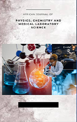 African Journal of Physics, Chemistry, and Medical Laboratory Sciences (AJPCMLS)
